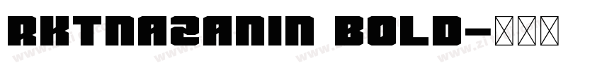 RKTNazanin Bold字体转换